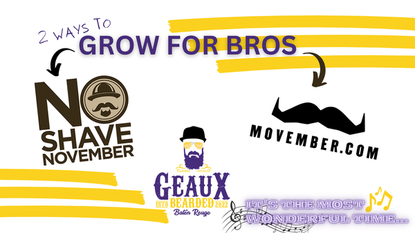 No Shave November & Movember: Grow for Your Bros